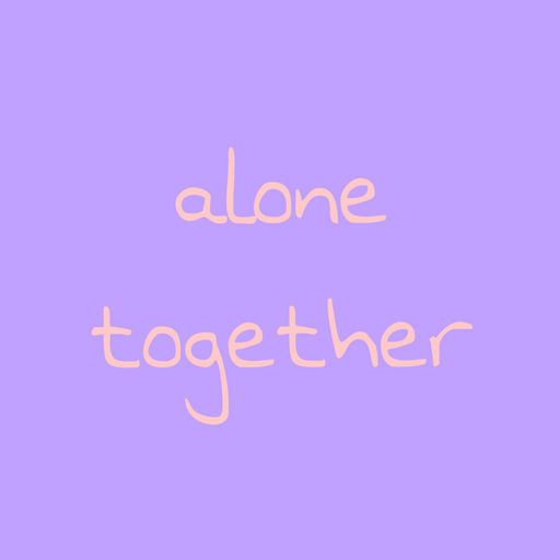 let's be alone together shirt