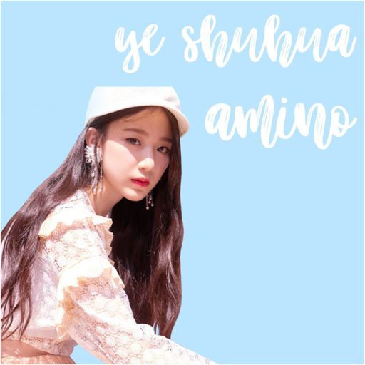Latest | Ye Shuhua [叶舒华/에슈화] Amino