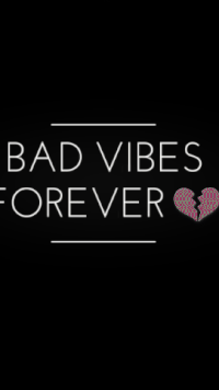 Vibes forever. Bad Vibes Forever. Bad Vibes Forever Wallpaper. Eternity Vibes. Conjunctiva Bad Vibes Forever.